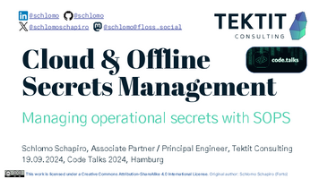 Thumbnail of Cloud & Offline Secrets Management - Code Talks Hamburg 2024 - Schlomo Schapiro.pdf