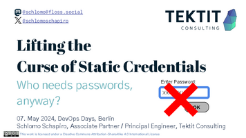 Thumbnail of Lifting the Course of Static Credentials - DevOpsDays Berlin 2024 - Schlomo Schapiro.pdf