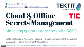 Thumbnail of Cloud & Offline Secrets Management - Tech Internals Conf 2025 - Schlomo Schapiro.pdf